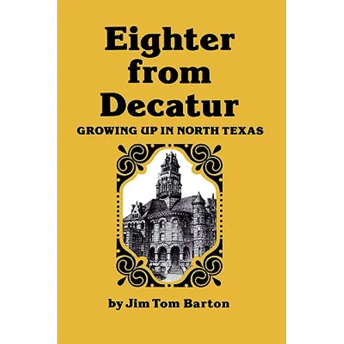 Eighter from Decatur: Growing Up in North Texas - Paperback