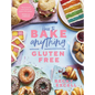 How to Bake Anything Gluten Free: Over 100 Recipes for Everything from Cakes to Cookies, Doughnuts to Desserts, Bread to Festive Bakes - Hardcover