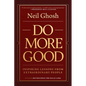 Do More Good: Inspiring Lessons from Extraordinary People - Paperback