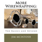More Wirewrapping: The Basics and Beyond - Paperback