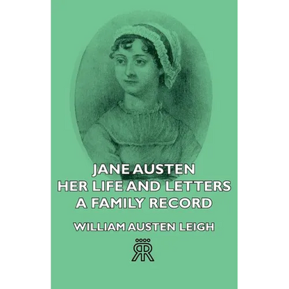 Jane Austen - Her Life and Letters - A Family Record - Paperback