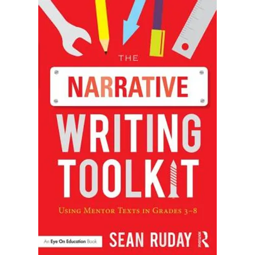 The Narrative Writing Toolkit: Using Mentor Texts in Grades 3-8 - Paperback