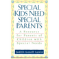 Special Kids Need Special Parents: A Resource for Parents of Children with Special Needs - Paperback