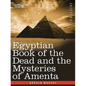 Egyptian Book of the Dead and the Mysteries of Amenta - Paperback