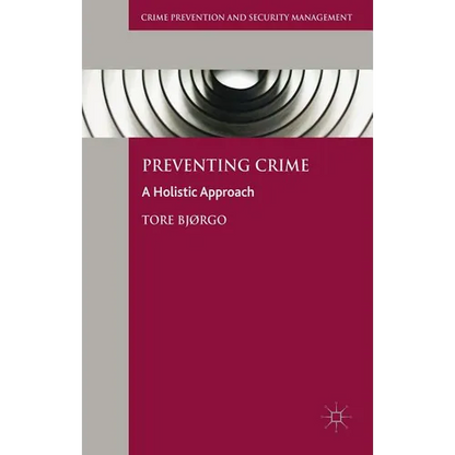 Preventing Crime: A Holistic Approach - Hardcover