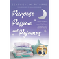 Purpose, Passion, and Pajamas: How to Transform Your Life, Embrace the Human Connection, and Lead with Meaning - Paperback