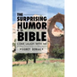 The Surprising Humor of the Bible: Come, Laugh with Me - Hardcover