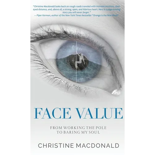 Face Value From Working the Pole to Baring My Soul - Hardcover