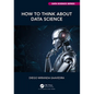 How to Think about Data Science - Paperback