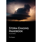 Storm Chasing Handbook, 2nd. Ed. - Paperback