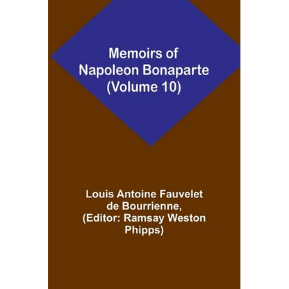 Memoirs of Napoleon Bonaparte (Volume 10) - Paperback