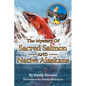 The Mystery of Sacret Salmon and Native Alaskans - Hardcover