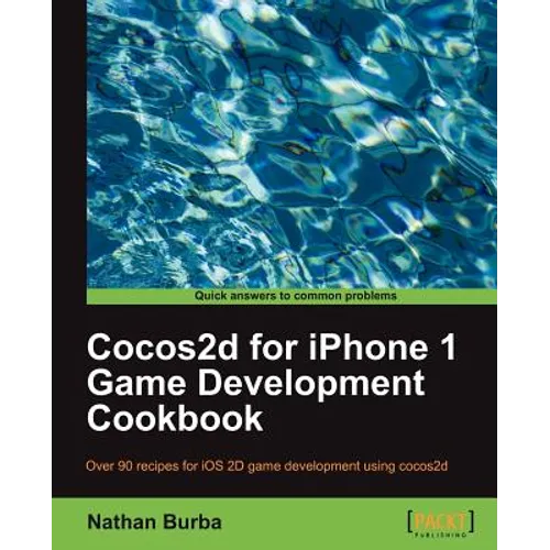 Cocos2d for iPhone 1 Game Development Cookbook - Paperback
