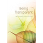 Being Transparent: With Yourself, God, and Others - Paperback
