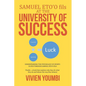SAMUEL ETO'O fils AT THE UNIVERSITY OF SUCCESS: Understanding the Psychology of Sports Elites Through Samuel Eto'o Fils - Paperback
