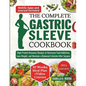 The Complete Gastric Sleeve Cookbook: High-Protein Recovery Recipes to Overcome Food Addiction, Lose Weight, and Maintain a Balanced Lifestyle After S - Paperback