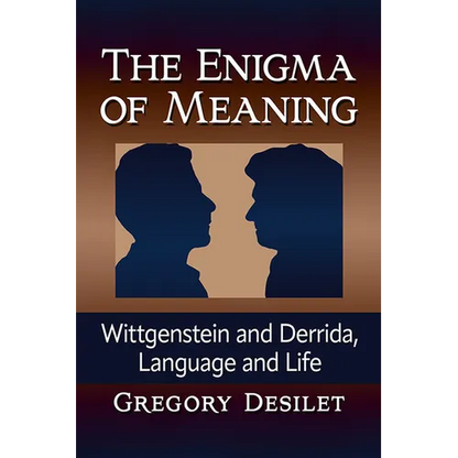 The Enigma of Meaning: Wittgenstein and Derrida, Language and Life - Paperback