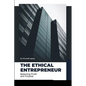 The Ethical Entrepreneur: Balancing Profit and Purpose - Paperback