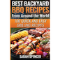 Best Backyard BBQ Recipes from Around the World: Quick and Easy Grilling Recipes: Favorite BBQ recipes from North America, South America, Caribbeans, - Paperback