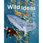 Wild Ideas: Let Nature Inspire Your Thinking - Hardcover