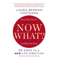 Now What?: 90 Days to a New Life Direction - Paperback