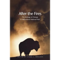 After the Fires: The Ecology of Change in Yellowstone National Park - Paperback