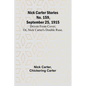 Nick Carter Stories No. 159, September 25, 1915: Driven from cover; or, Nick Carter's double ruse. - Paperback