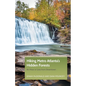 Hiking Metro Atlanta's Hidden Forests: An Hour or Less from Downtown - Paperback