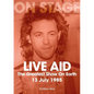Live Aid: The Greatest Show on Earth 13 July 1985 - Paperback