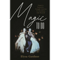 Magic to Do: Pippin's Fantastic, Fraught Journey to Broadway and Beyond - Hardcover