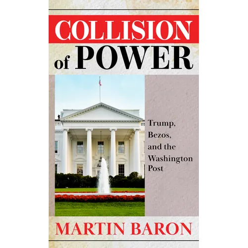 Collision of Power: Trump, Bezos, and the Washington Post - Library Binding
