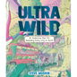 Ultrawild: An Audacious Plan for Rewilding Every City on Earth - Library Binding