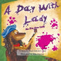 A Day With Lady: A Day With Lady/Un Dia Con Lady, a picture book in English and Spanish - Paperback