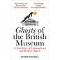 Ghosts of the British Museum: A True Story of Colonial Loot and Restless Objects - Paperback