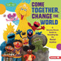 Come Together, Change the World: A Sesame Street (R) Guide to Standing Up for Racial Justice - Library Binding