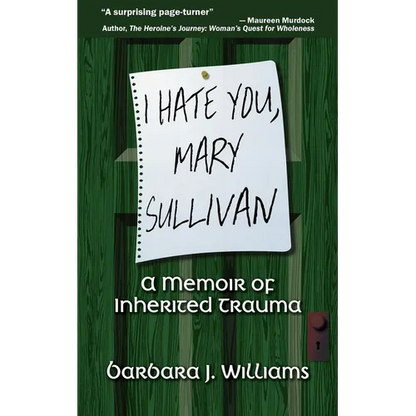 I Hate You, Mary Sullivan: A Memoir of Inherited Trauma - Paperback