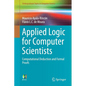 Applied Logic for Computer Scientists: Computational Deduction and Formal Proofs - Paperback