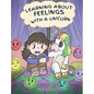 Learning about Feelings with a Unicorn: A Cute and Fun Story to Teach Kids about Emotions and Feelings. - Hardcover