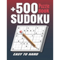 +500 Sudoku Puzzles Book: Easy to Hard Sudoku Puzzle books for Adults . Sudoku Book With +500 Sudoku Puzzles For Adults With Solutions . - Paperback