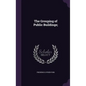 The Grouping of Public Buildings; - Hardcover