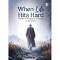 When Life Hits Hard: Lessons of Happiness & Sadness in the Qur'an - Paperback