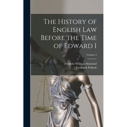 The History of English Law Before the Time of Edward I; Volume 2 - Hardcover