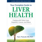 Your Complete Guide to Liver Health: Coping with Fatty Liver, Hepatitis, Cancer, and More - Hardcover