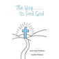 The Way......to find God - Hardcover