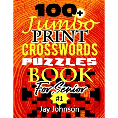 100+ Jumbo CROSSWORD Puzzle Book For Seniors: A Special Extra Large Print Crossword Puzzle Book For Seniors Based On Contemporary US Spelling Words As - Paperback