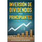 Inversión De Dividendos Para Principiantes Y A Prueba De Tontos - Paperback