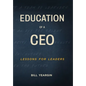 Education of a CEO: Lessons for Leaders - Hardcover