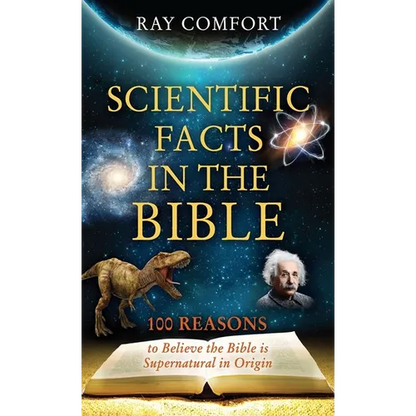 Scientific Facts in the Bible: 100 Reasons to Believe the Bible is Supernatural in Origin - Paperback