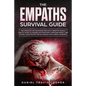 The Empaths Survival Guide: The Complete Strategies For Highly Sensitive People. How to Learn to Manage Your Emotions, Overcome Anxiety and Fears, - Paperback