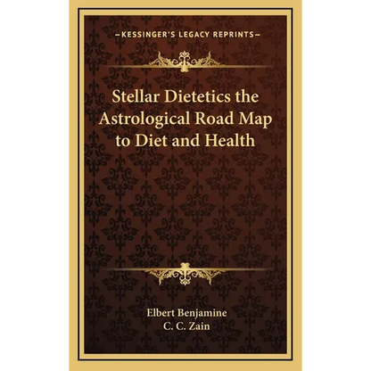 Stellar Dietetics the Astrological Road Map to Diet and Health - Hardcover